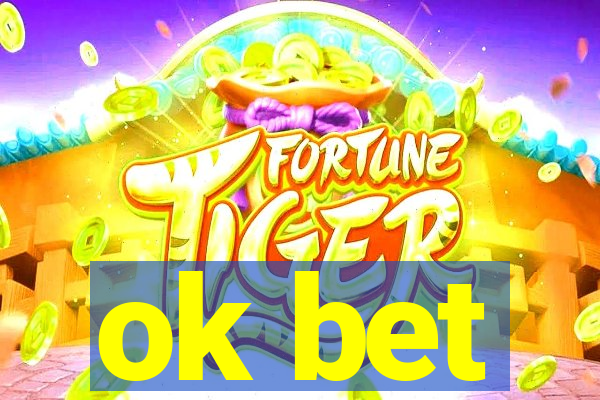 ok bet